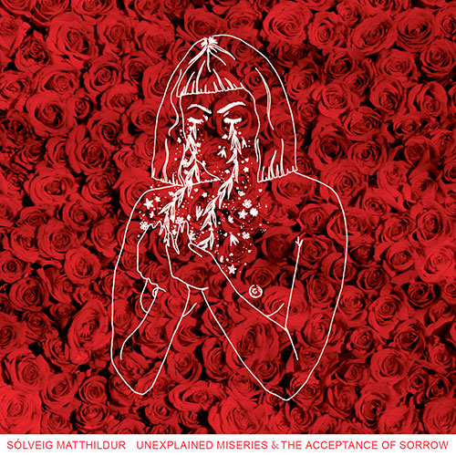 Sólveig Matthildur: Unexplained Miseries & the Acceptance of Sorrow LP